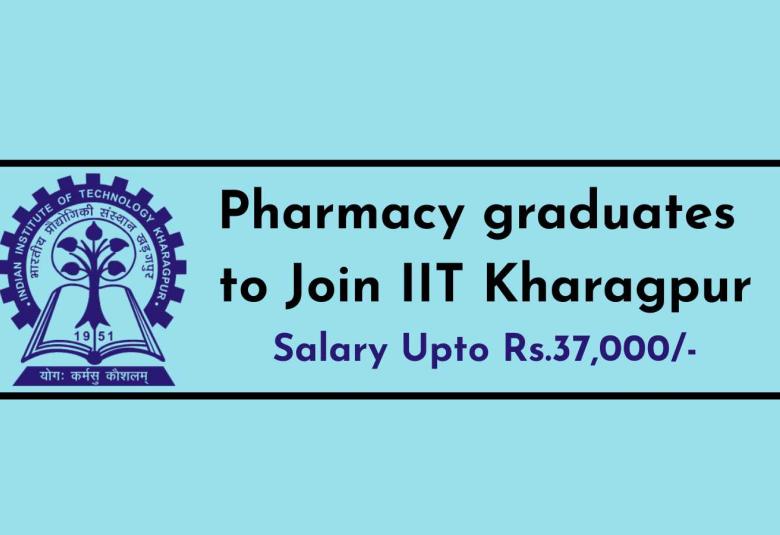 Opportunity for Pharmacy graduates to Join IIT Kharagpur