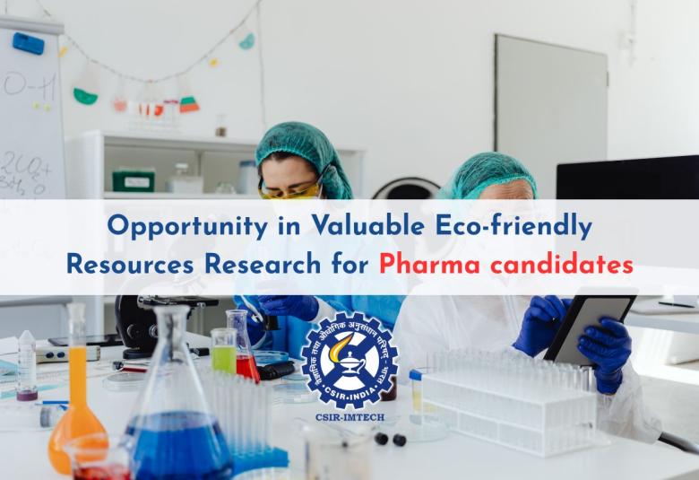 IMTech hiring Pharma candidates | Opportunity in Valuable Eco-friendly Resources Research