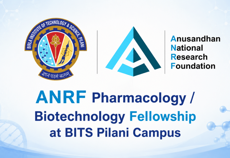 ANRF Pharmacology / Biotechnology Fellowship at BITS Pilani Campus