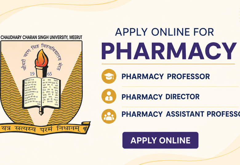 Apply Online for Pharmacy Professor, Director, Assistant Professor at Chaudhary Charan Singh University 