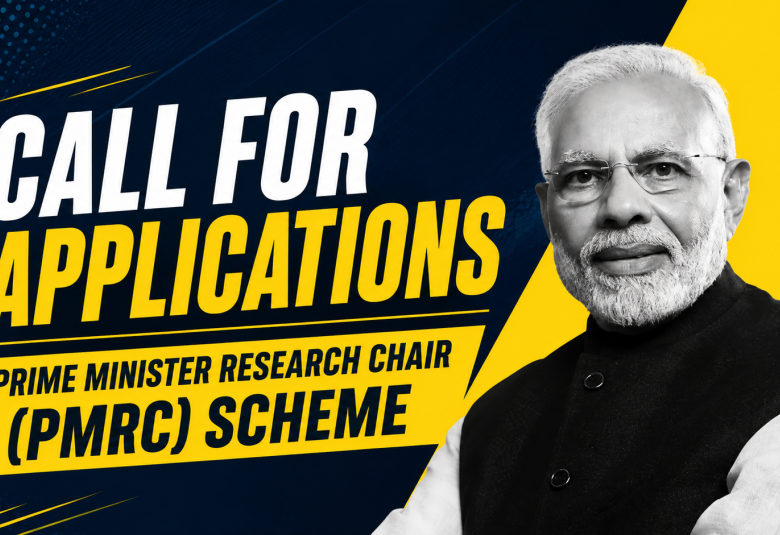 CALL FOR APPLICATIONS : Prime Minister Research Chair (PMRC) Scheme