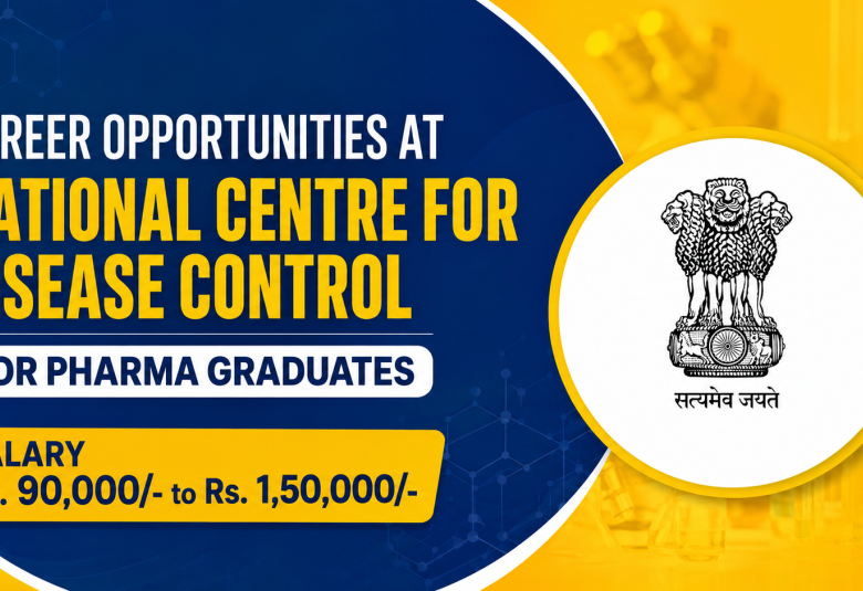 Career Opportunities at National Centre for Disease Control for Pharma Graduates