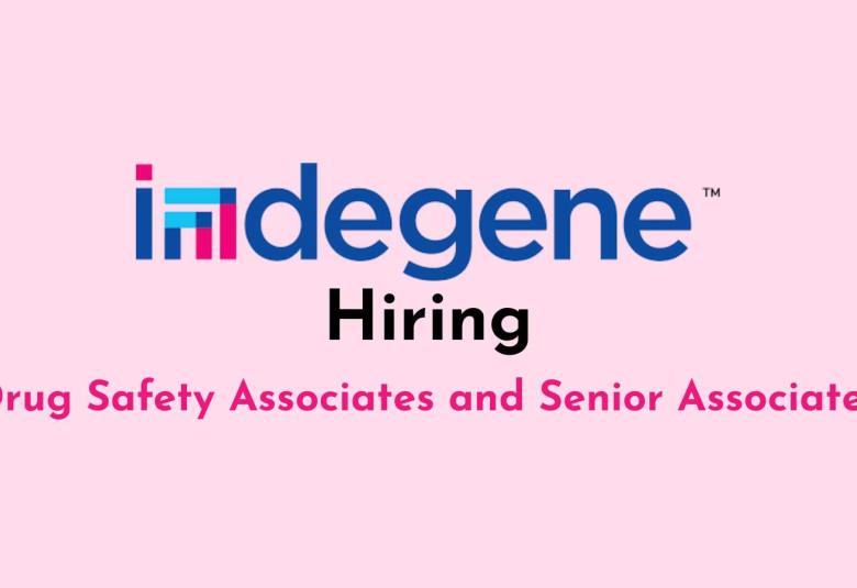 Indegene Hiring Drug Safety Associates and Senior Associates