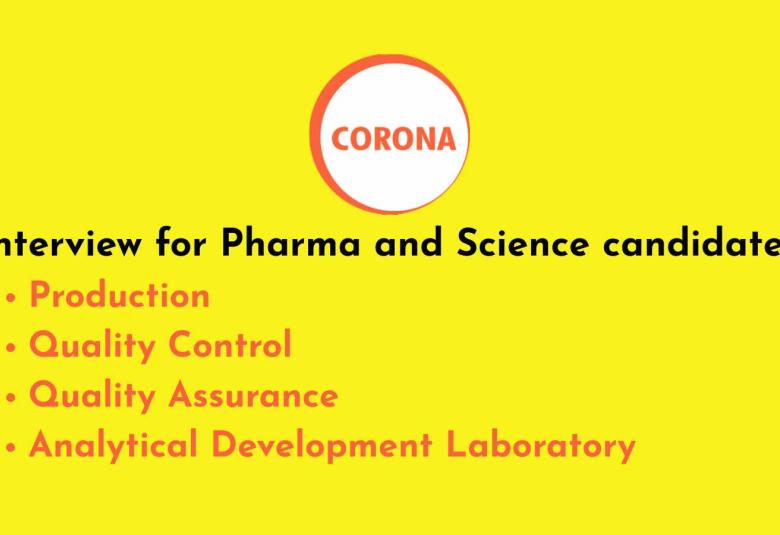 Interview for Pharma and Science candidates in QA, QC, ADL and Production at CORONA Remedies