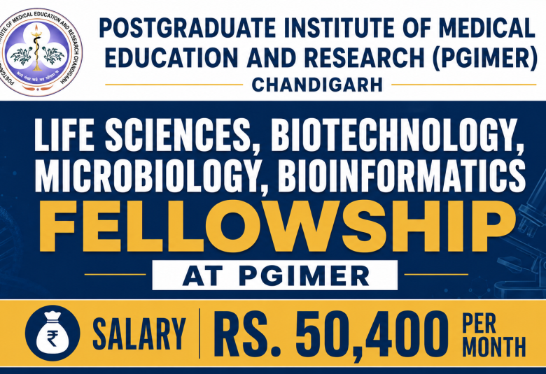 Life Sciences, Biotechnology, Microbiology, Bioinformatics Fellowship at PGIMER