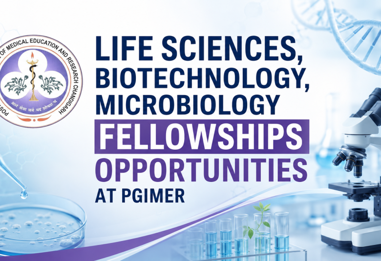 Life Sciences, Biotechnology, Microbiology Fellowships Opportunities at PGIMER