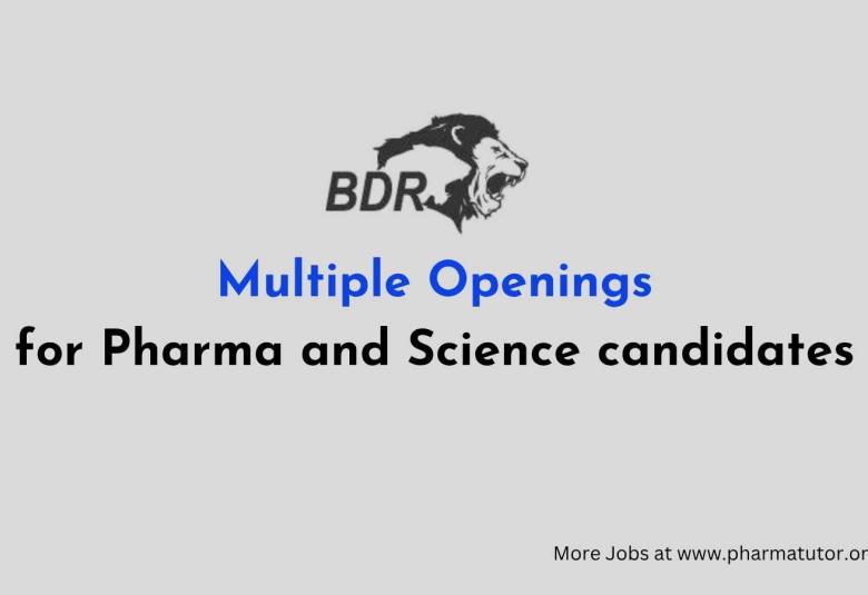 Multiple Openings for Pharma and Science candidates at BDR Pharmaceuticals
