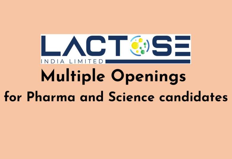 Multiple Openings for Pharma and Science candidates at Lactose India Limited