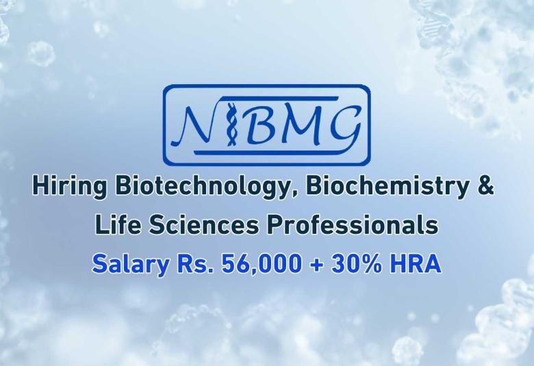 NIBMG Hiring : Biotechnology, Biochemistry & Life Sciences Professionals
