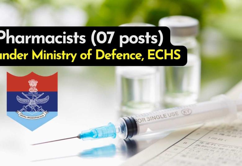 Openings for Pharmacists under Ministry of Defence, ECHS