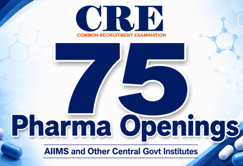 75 Pharma Openings through Common examination for AIIMS and Other Central Govt Institutes