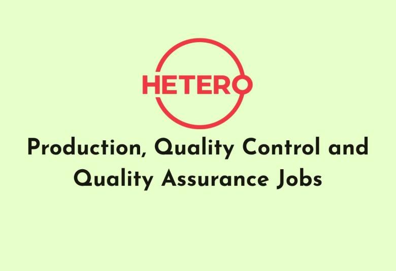 Production, Quality Control and Quality Assurance Jobs at Hetero