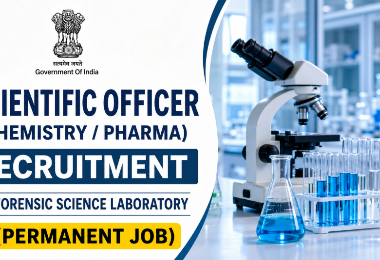 Scientific Officer (Chemistry / Pharma) Recruitment in Forensic Science Laboratory | Permanent Job