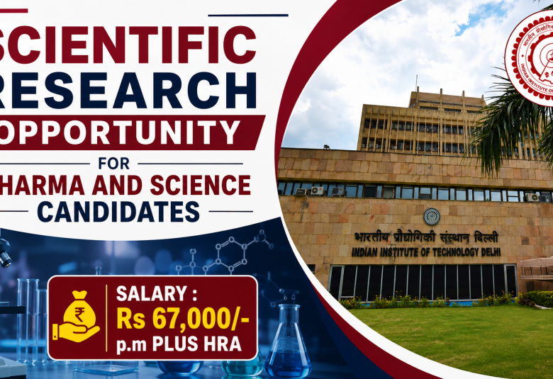 Scientific Research Opportunity for Pharma and Science candidates at IIT Delhi 
