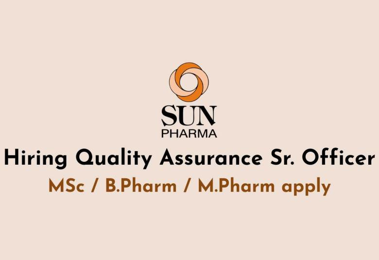 Sun Pharma Hiring Quality Assurance Sr. Officer