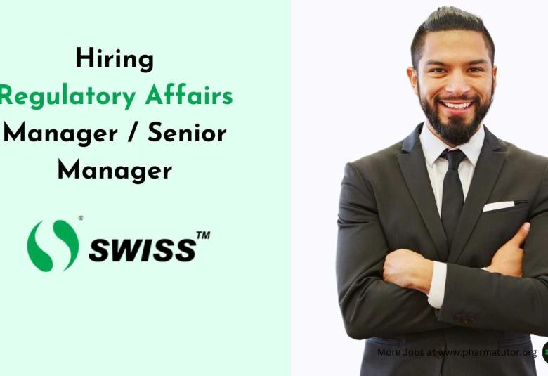 Swiss Parenterals Ltd Hiring Regulatory Affairs Manager / Senior Manager