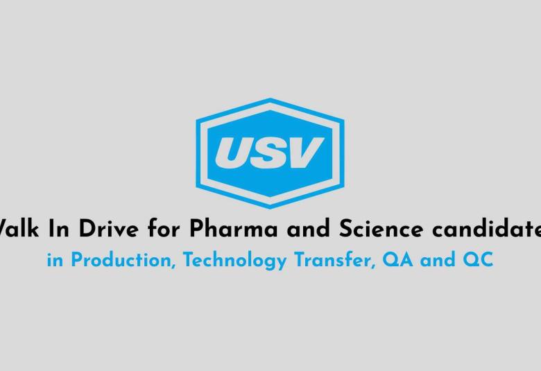 Walk In Drive for Pharma and Science candidates in Production, Technology Transfer, QA and QC at USV