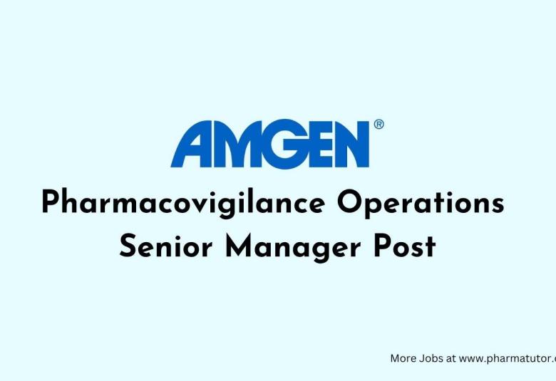 Work as Pharmacovigilance Operations Senior Manager at Amgen