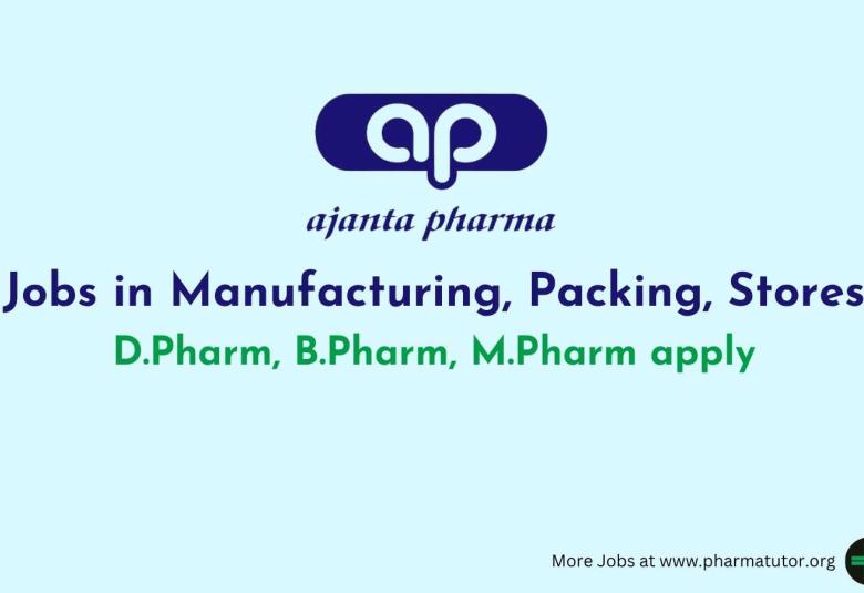 Ajanta Pharma Interview : Jobs in Manufacturing, Packing, Stores