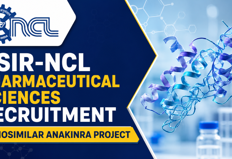 CSIR-NCL Pharmaceutical Sciences Recruitment in Biosimilar Anakinra Project