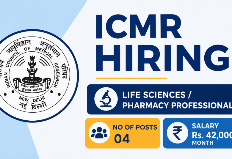 ICMR Hiring : Life Sciences / Pharmacy Professionals