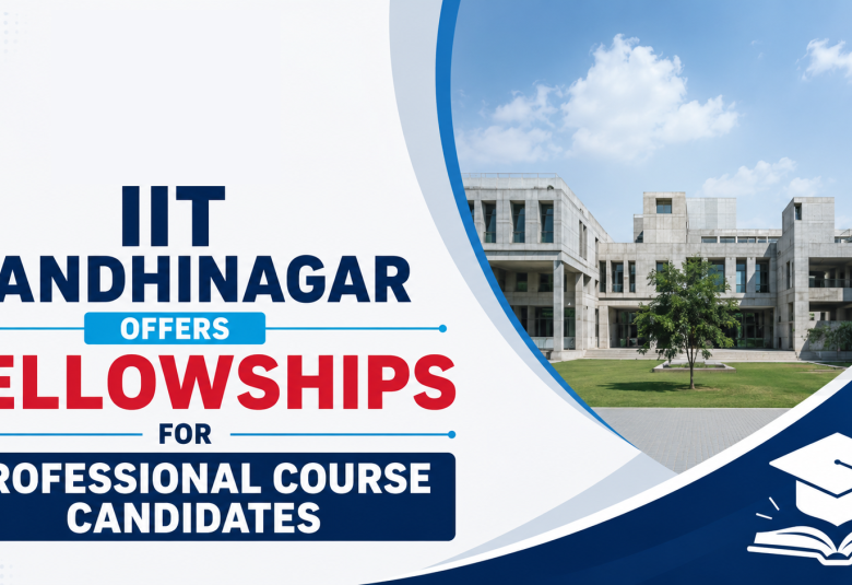 IIT Gandhinagar offers Fellowships for Professional Course candidates