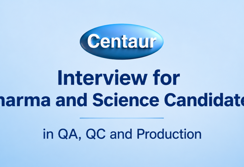 Interview for Pharma and Science candidates in QA, QC and Production at Centaur Pharma