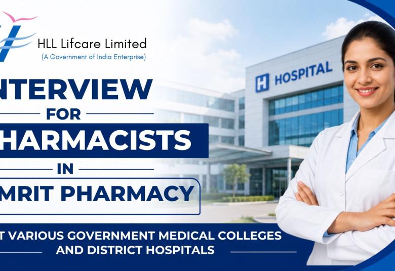 Interview for Pharmacists in AMRIT Pharmacy at various Government Medical Colleges and District Hospitals
