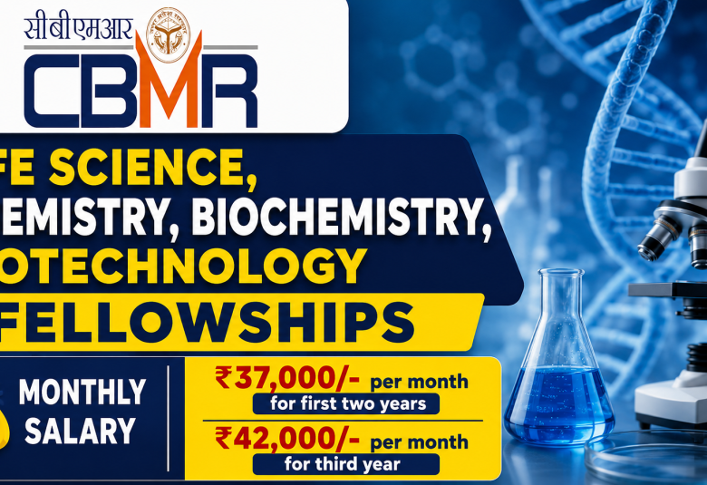 Life Science, Chemistry, Biochemistry, Biotechnology Fellowships at CBMR