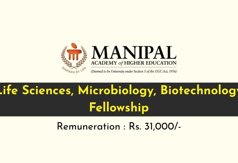 Life Sciences, Microbiology, Biotechnology Fellowship at MAHE