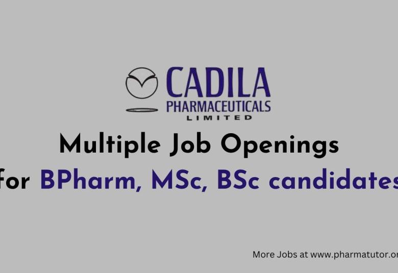 Multiple Job Openings at Cadila Pharmaceuticals