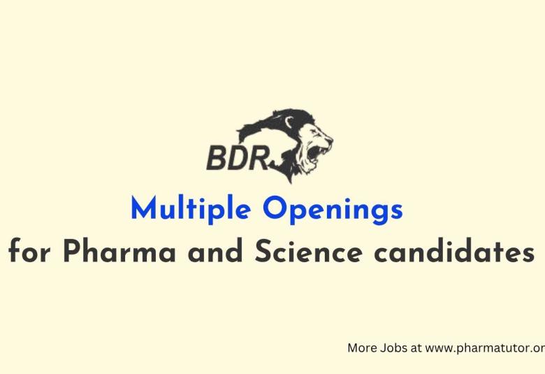 Multiple Openings for Pharma and Science candidates at BDR Pharmaceuticals
