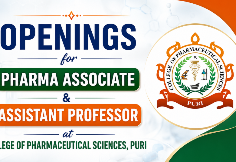 Openings for Pharma Associate and Assistant Professor at College of Pharmaceutical Sciences, Puri 
