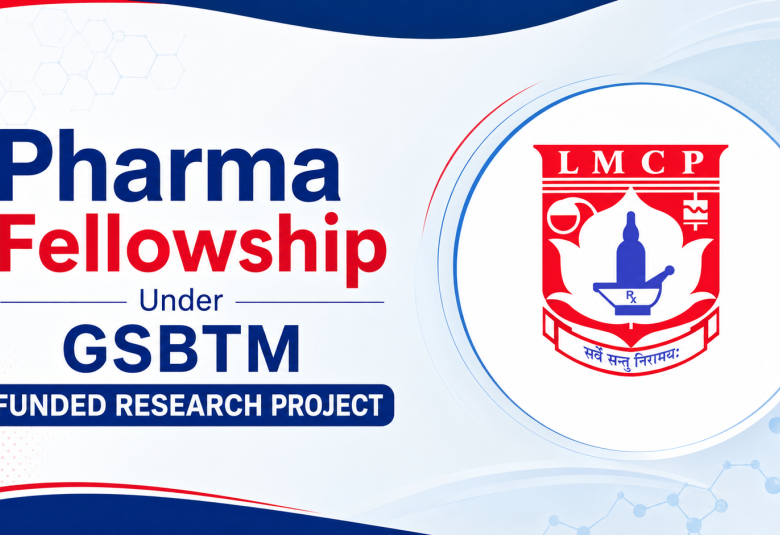 Pharma Fellowship under GSBTM funded research project at L M. College of Pharmacy