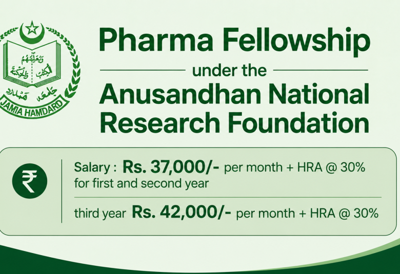 Pharma Fellowship under the Anusandhan National Research Foundation at Jamia Hamdard