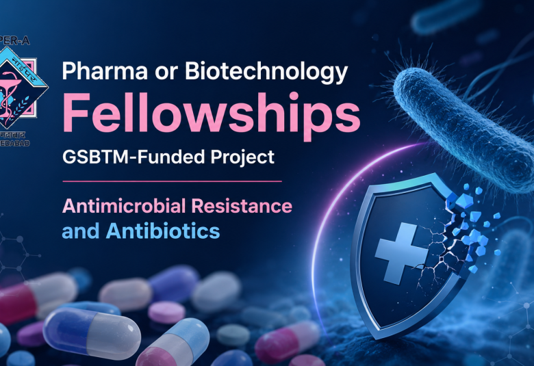 Pharma or Biotechnology Fellowships GSBTM-Funded Project at NIPER