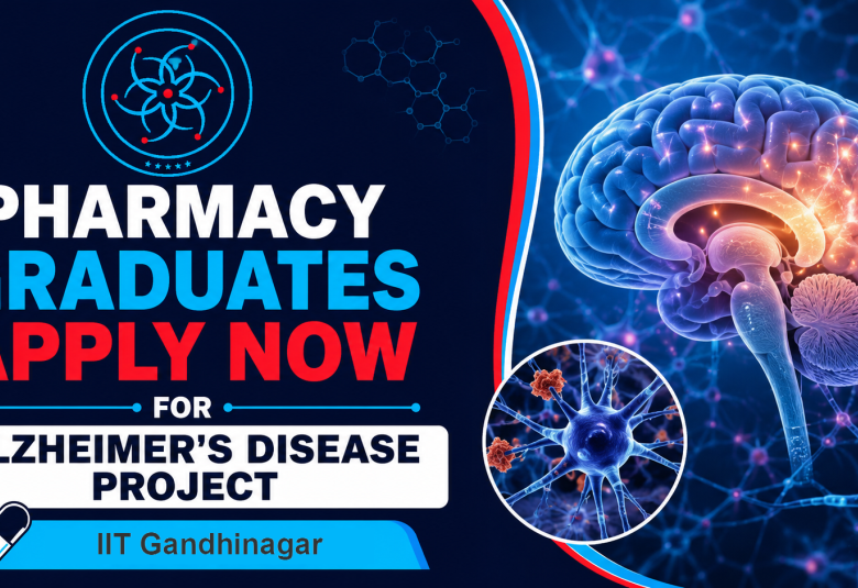 Pharmacy graduates apply now for Alzheimers Disease Project, IIT Gandhinagar