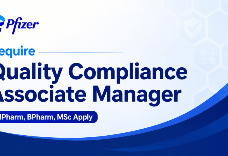 Require Quality Compliance Associate Manager at Pfizer