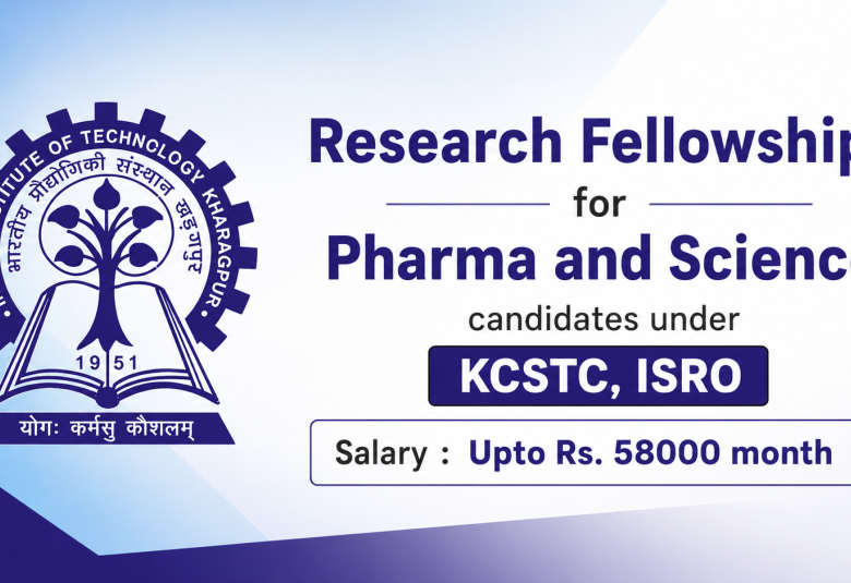 Research Fellowships for Pharma and Science candidates under KCSTC, ISRO at IIT KHARAGPUR