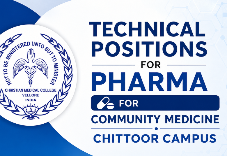 Technical positions for Pharma candidates at Christian Medical College