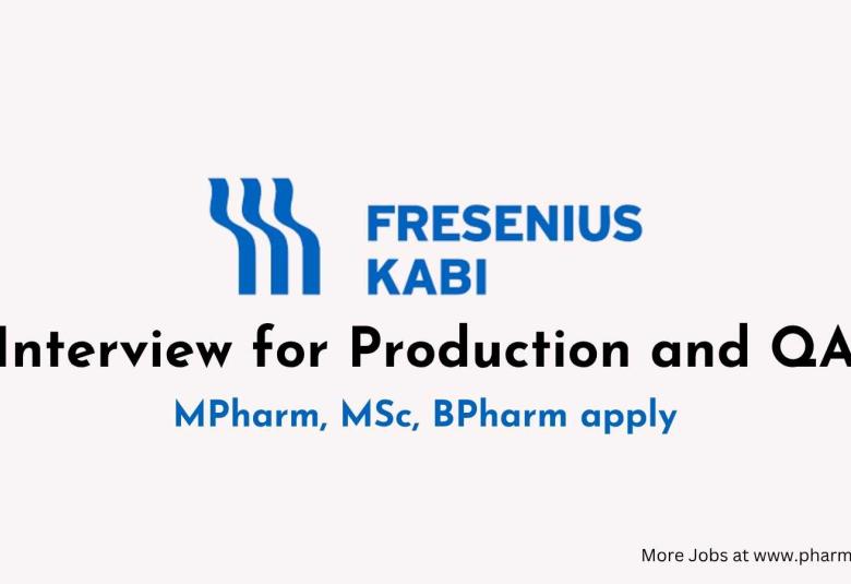 Walk in Interview for Production and QA at Fresenius Kabi