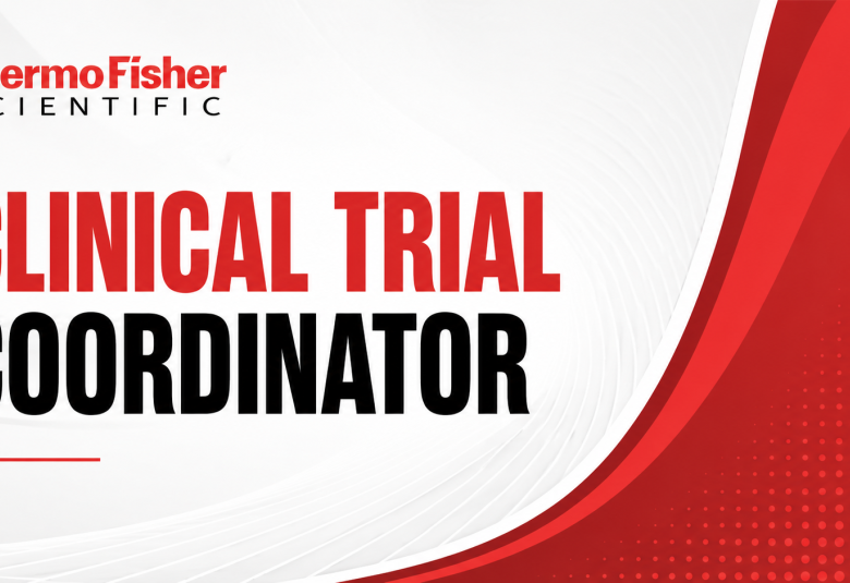 Work as Clinical Trial Coordinator at Thermo Fisher Scientific