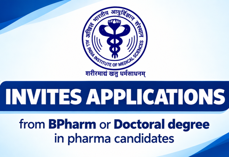 AIIMS invites applications from BPharm or Doctoral degree in pharma candidates