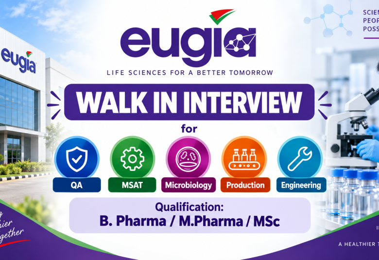 Eugia Pharma walk in for QA, MSAT, Microbiology, Production, Engineering departments