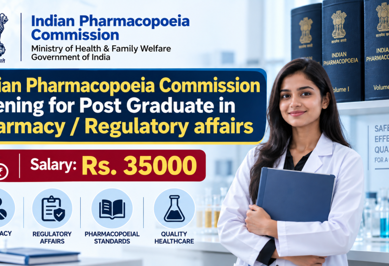 Indian Pharmacopoeia Commission opening for Post Graduate in Pharmacy / Regulatory affairs