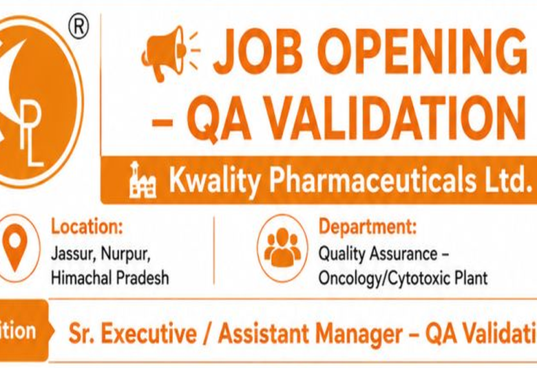 Kwality Pharmaceuticals Hiring QA Validation Sr. Executive / Assistant Manager