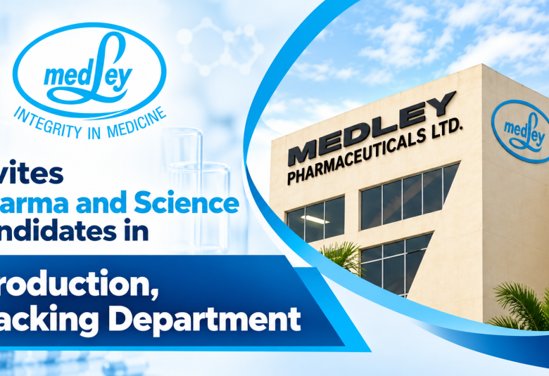 Medley Pharma Invites Pharma and Science candidates in Production, Packing Department