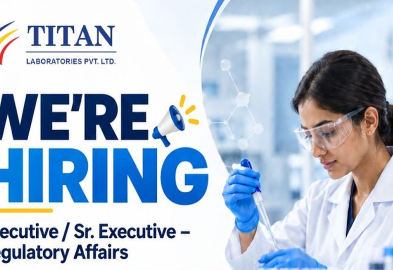 Titan Laboratories Hiring Regulatory Affairs Executive / Sr. Executive