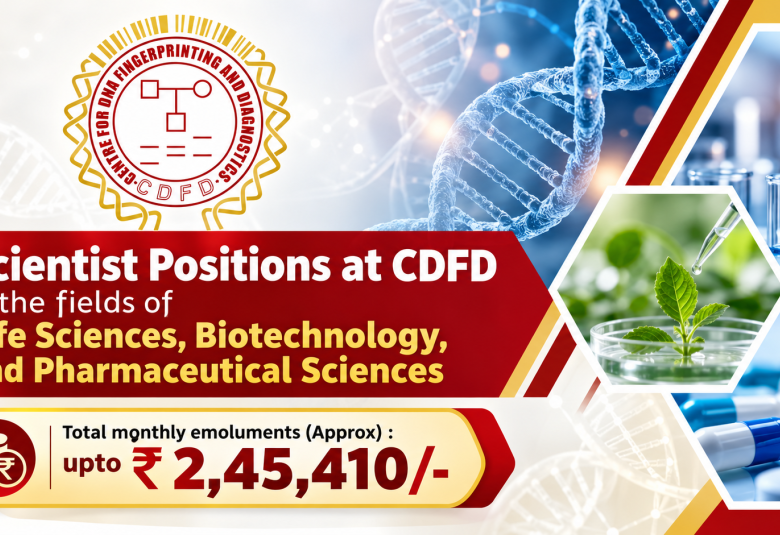 Applications are invited for Scientist positions at CDFD in the fields of Life Sciences, Biotechnology, and Pharmaceutical Sciences