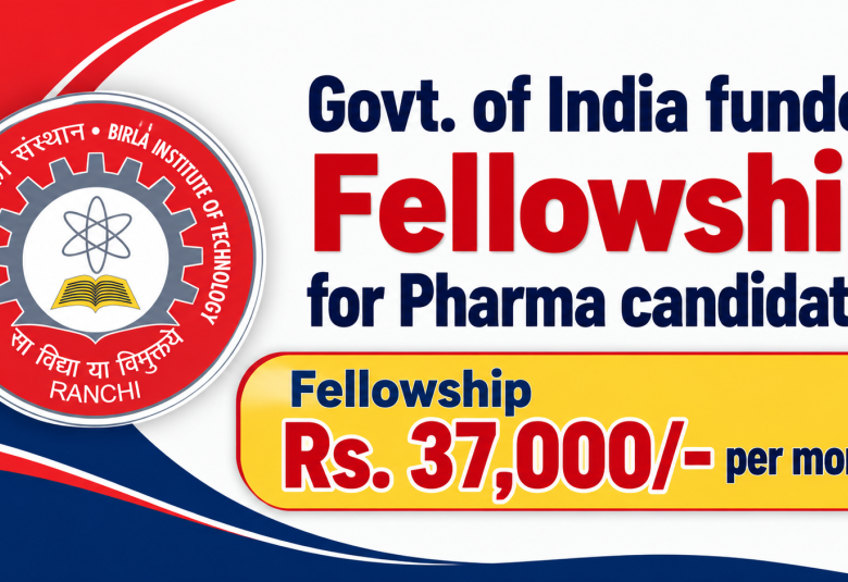 Govt. of India funded Fellowship for Pharma candidates at Birla Institute of Technology